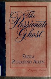 Cover of: The passionate ghost | Sheila Rosalynd Allen