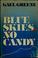 Cover of: Blue skies, no candy