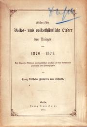 Historische Volks- und volksthümliche Lieder des Krieges von 1870-1871 by Franz Wilhelm Freiherr von Ditfurth