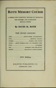 Cover of: Roth memory course: a simple and scientific method of improving the memory and increasing mental power