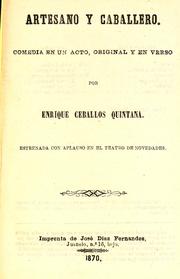 Cover of: Artesano y caballero: comedia en un acto, original y en verso