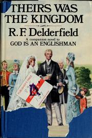 Cover of: Theirs was the kingdom | R. F. Delderfield