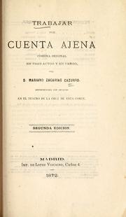 Cover of: Trabajar por cuenta ajena: comedia original en tres actos y en verso