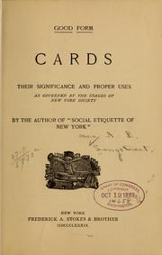 Cover of: Cards: their significance and proper uses, as governed by the usages of New York society