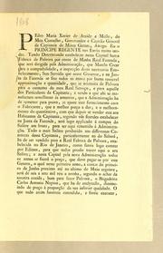Cover of: Pedro Maria Xavier de Ataide e Mello, do meu conselho, Governador e Capitão General de Capitania de Minas Geraes, amigo: Eu o Principe Regente vos envio muito saudar. Tendo determinando estabelecer nesta capital huma fabrica de polvora por conta de minha Real Fazenda, que será dirigida pela administrącão, que mando crear para a comptabilidade, e inspec̨cão deste necessario estabelecimento ..