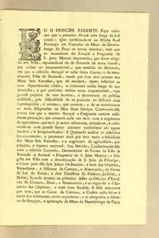 Cover of: Eu o Principe Regente fąco saber aos que o prezente alvará com for̨ca de lei virem: que verificando-se na minha Real prezen̨ca em consulta da Meza do Desembargo do Pąco os justos motivos, com que os moradores do Arrayal e Freguezia de S. João Marcos requererão, que fosse erigido em villa, separando-se da de Rezende de novo creada ..