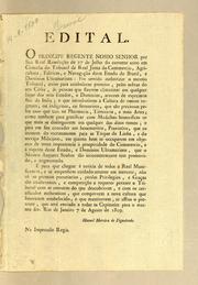 Cover of: Edital: O Principe Regente nosso senhor por sua real resolųcão de 27 de julho do corrente anno em consulta do Tribunal da Real Junta do Commercio, Agricultura, Fabricas, e Navegącão deste estado do Brazil, e dominios ultramarinos: foi servido authorizar o mesmo tribunal, assim para estabelecer premios, pelas sobras do seu cofre, ás pessoas que fizerem climatizar em qualquer lugar dos seus estados, e dominios, arvores de especiaria fina da India ..