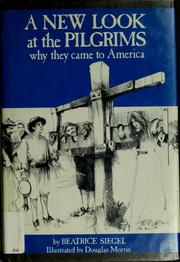 Cover of: A new look at the Pilgrims: why they came to America