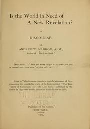 Cover of: Is the world in need of a new revelation? | Andrew W[illiam] Madison