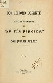 Don Isidoro Bosarte y el centenario de "La tia fingida." by Julián de Apráiz