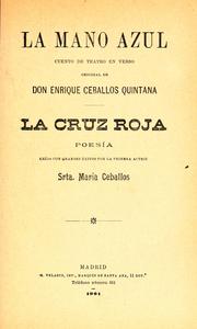 Cover of: La mano azul: cuento de teatro en verso ; La cruz roja : poesía