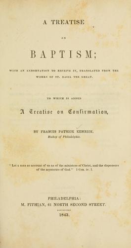 A treatise on Baptism by Francis Patrick Kenrick