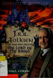 Cover of: J.R.R. Tolkien: the man who created The lord of the rings