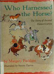 Cover of: Who harnessed the horse?: the story of animal domestication