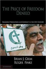 Cover of: The Price of Freedom Denied: Religious Persecution and Conflict in the Twenty-First Century (Cambridge Studies in Social Theory, Religion and Politics): religious persecution and conflict in the 21st century