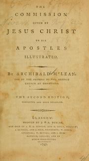 Cover of: The commission given by Jesus Christ to his apostles illustrated by Archibald M'Lean