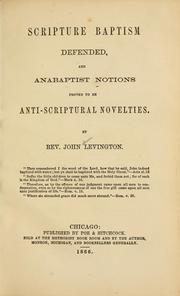 Cover of: Scripture baptism defended, and Anabaptist notions proved to be antiscriptural novelties