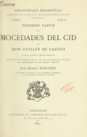 Cover of: Première partie des Mocedades del Cid: avec une étude critique sur la vie et les oeuvres de l'auteur, un commentaire et des poésies inédites