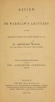 Cover of: A review of Dr. Wardlaw's lectures on the Abrahamic covenant and infant baptism ...