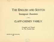 Cover of: The English and Scotch immigrant ancestors of the Clapp-Cheney family by Charles Henry Pope