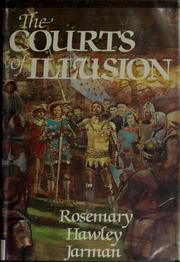 Cover of: The courts of illusion by Rosemary Hawley Jarman