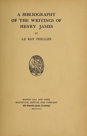 Cover of: A bibliography of the writings of Henry James | Le Roy Phillips