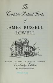 Cover of: The complete poetical works of James Russell Lowell. by James Russell Lowell