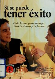 Cover of: Sí, se puede tener éxito: guía latina para manejar bien tu dinero y tu futuro