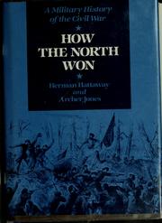 Cover of: How the North won: a military history of the Civil War