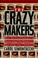 Cover of: The crazy makers