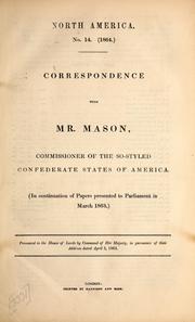 Cover of: Correspondence with Mr. Mason, commissioner of the so-styled Confederate States of America by J. M. Mason