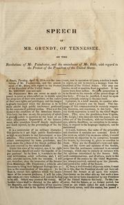 Cover of: Speech of Mr. Grundy, of Tennessee, on the resolutions of Mr. Poindexter, and the amendment of Mr. Bibb, with regard to the protest of the President of the United States