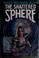 Cover of: The shattered sphere
