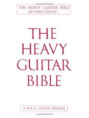 Cover of: The Heavy Guitar Bible: A Rock Guitar Instruction Manual