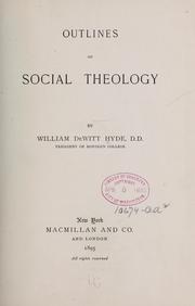 Cover of: Outlines of social theology by William De Witt Hyde