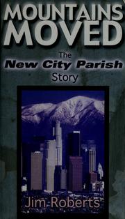 Cover of: Mountains moved: the New City Parish story