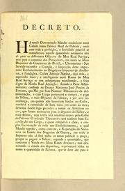 Cover of: Decreto: Havendo determinado mandar estabelecer nesta cidade huma fabrica Real de polvora, onde com toda a perfeįcão, e brevidade possivel se manufacture aquella quantidade necessaria não só para os differentes objectos do meu Real servįco, mas para o consumo dos particulares, em todos os meus dominios do continente do Brazil, e ultramarinos: sou servido incumbir a creącão, e inspec̨cão deste importante estabelecimento ao Brigadeiro Inspector de Artilheria, e Fundįcões, Carlos Antonio Napion ..