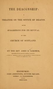 Cover of: The deaconship: a treatise on the office of deacon, with suggestions for its revival in the Church of Scotland