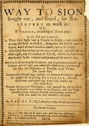 Cover of: A way to Sion, sought out, and found, for believers to walk in: or a treatise, consisting of three parts ...