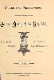 Cover of: Rules and regulations for the government of the Grand Army of the Republic by Grand Army of the Republic. National Encampment