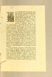 Cover of: Eu o Principe Regente faço saber aos que o presente alvará virem: que desejando promover, e adiantar a riqueza nacional, e sendo hum dos mananciaes della as manufacturas, e a industria ... Sou servido abolir, e revogar toda e qualquer prohibição que haja a este respeito no estado do Brazil, e nos meus dominios ultramarinos ..