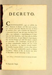 Cover of: Decreto: Considerando, que na vastidão dos meus dominios do Brazil terá sido curto o prazo, que concedí pelo meu decreto de treze de maio do corrente anno, para o indulto dos dezertores ..