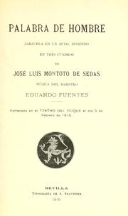 Cover of: Palabra de hombre: zarzuela en un acto, dividido en tres cuadros