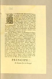 Cover of: Eu o Principe Regente fąco saber aos que este alvará virem: que sendo conveniente ao bem do Meu Real servįco que haja neste estado do Brazil hum escrivão da minha Real Camera no registo das merces, para constar a todo o tempo com a legalidade necessaria as merces, que fąco aos meus fieis vassallos ..