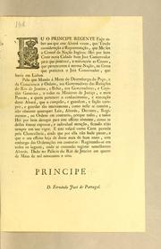 Cover of: Eu o Principe Regente fąco saber aos que este alvará virem: que tendo considerącão á representącão, que me fez o consul da nącão Ingleza: hei por bem crear nesta cidade hum juiz conservador para que processe, e sentenceie as causas, que pertencerem á mesma nącão, na fórma que praticava o juiz conservador, que havia em Lisboa ..