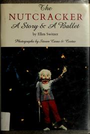 Cover of: The Nutcracker: a story & a ballet