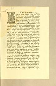 Cover of: Eu o Principe Regente fąco saber aos que o presente alvará com for̨ca de lei virem: que havendo-me constado em consulta do Conselho Utramarino, que o augmento de populącão, e de riqueza de algumas villas deste estado, multiplicando as relącões, e implicando os interesses dos seus habitantes, fazia indispensavel, que para a conservącão da sua tranquillidade interior, e para a mais commoda, e legal decisão de seus pleitos, e desaven̨cas, se creassem juize letrados naquellas das ditas villas ... de Santo Antonio de Sá, e Magé ..