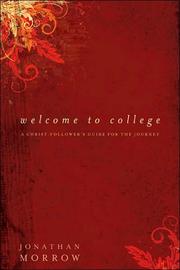 Cover of: Welcome to college | Jonathan Morrow