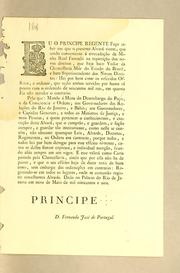 Cover of: Eu o Principe Regente fąco saber aos que o presente alvará virem: que sendo conveniente á arrecadącão da minha Real Fazenda na repartįcão dos novos direitos, que haja hum vedor da Chancellaria Mór do Brazil, e hum superintendente dos novos direitos: ..