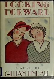 Cover of: Looking forward by Gillian Tindall, Gillian Tindall